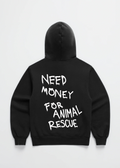 NEED MONEY FOR ANIMAL RESCUE HOODIE
