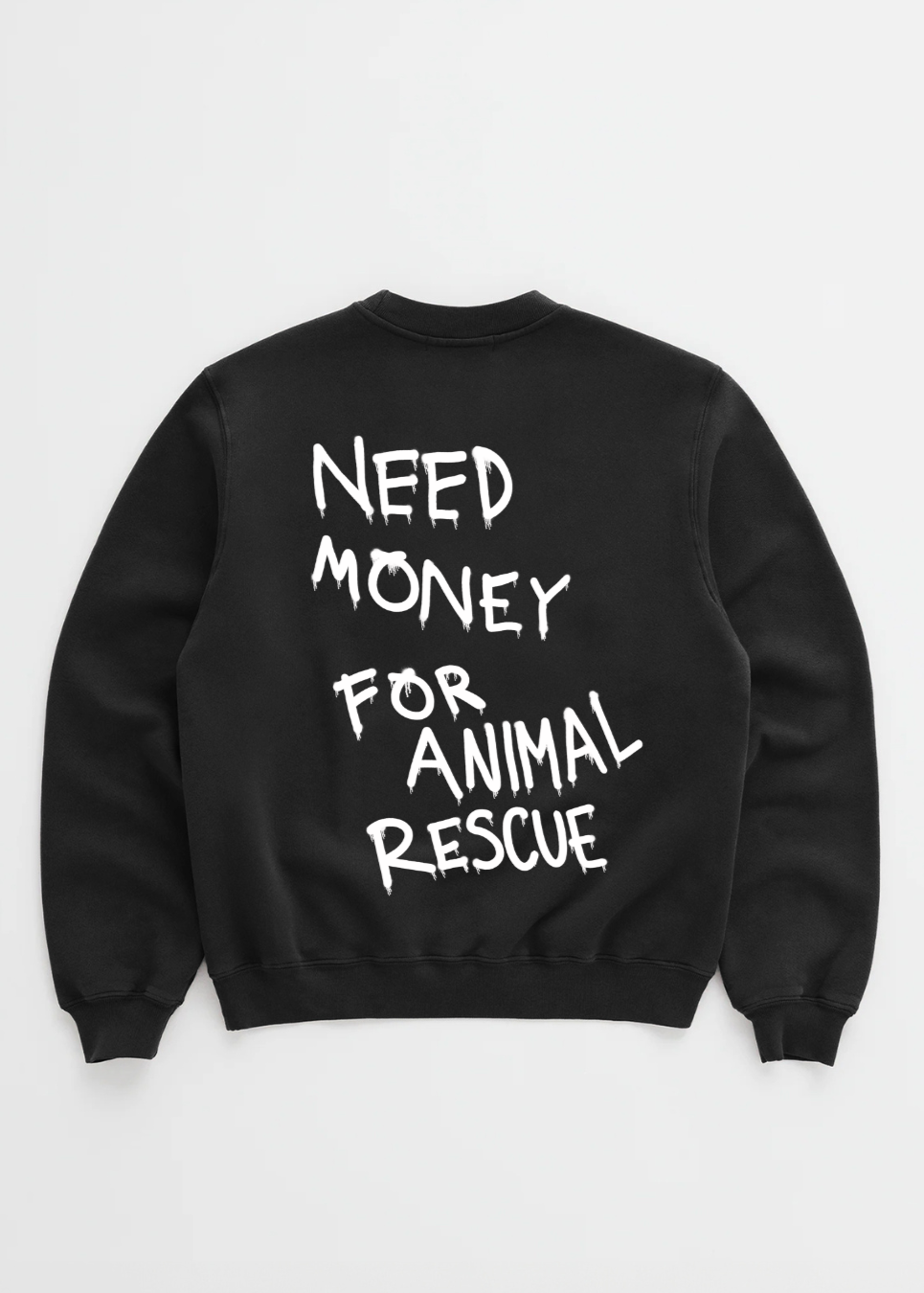 NEED MONEY FOR ANIMAL RESCUE CREWNECK